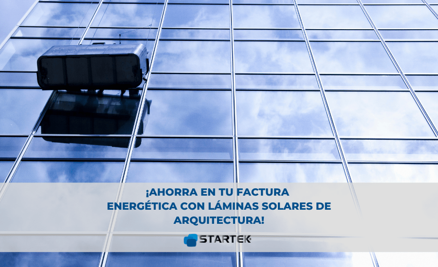 AHORRA EN TU FACTURA ENERGÉTICA CON LÁMINAS SOLARES DE ARQUITECTURA