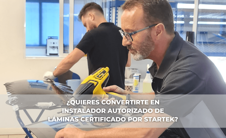 ¿Quieres convertirte en Instalador Autorizado de Láminas certificado por STARTEK?
